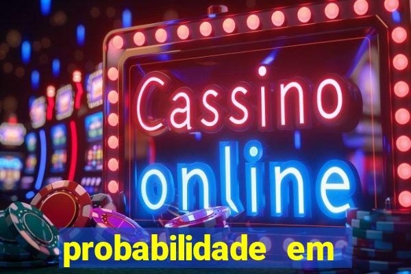 probabilidade em jogos de azar